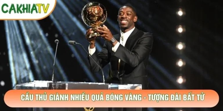 Cầu Thủ Giành Nhiều Quả Bóng Vàng - Tượng Đài Bất Tử