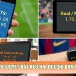 Kèo BTTS - Bí Quyết Bắt Kèo Hai Đội Ghi Bàn Chuẩn 2026