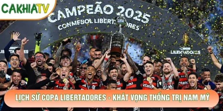 Lịch Sử Copa Libertadores - Khát Vọng Thống Trị Nam Mỹ